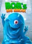 B.O.B.'s Big Break